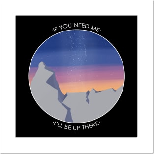 If you need me, I'll be up there Posters and Art